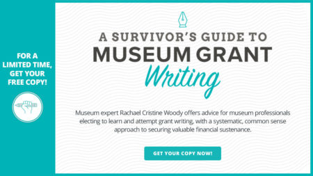A Survivor’s Guide to Museum Grant Writing