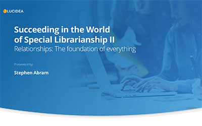 Succeeding in the World of Special Librarianship, Part 2