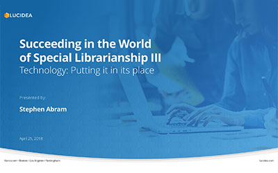 Succeeding in the World of Special Librarianship, Part 3