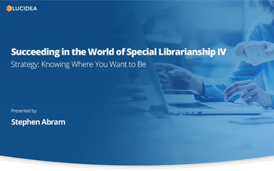 Succeeding in the World of Special Librarianship, Part 4