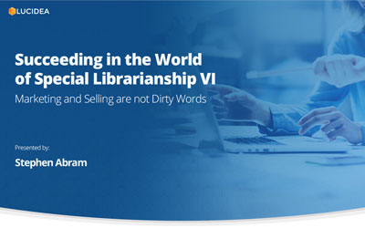 Succeeding in the World of Special Librarianship, Part 6