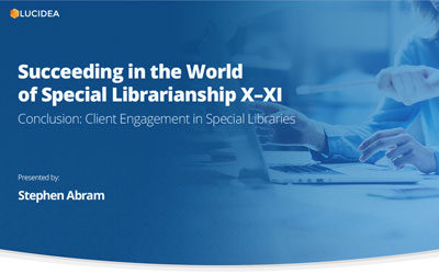 Succeeding in the World of Special Librarianship, Part 10