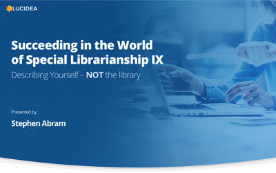 Succeeding in the World of Special Librarianship, Part 9