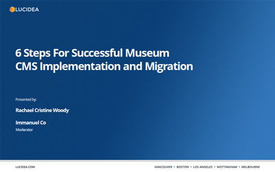 6 Steps For Successful Museum CMS Implementation and Migration