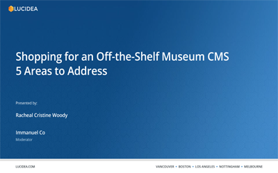 Shopping for an Off-the-Shelf Museum CMS