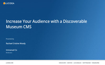 Increase Your Audience with a Discoverable Museum CMS