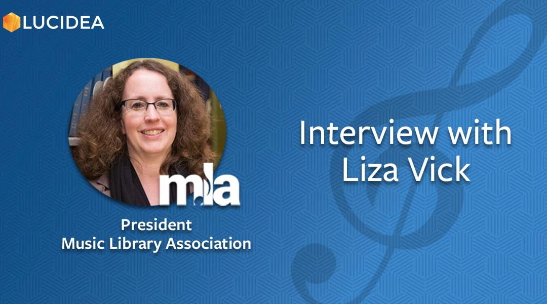 Interview with Liza Vick, President of the Music Library Association
