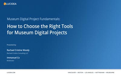 Choose the Right Tools for Museum Digital Projects