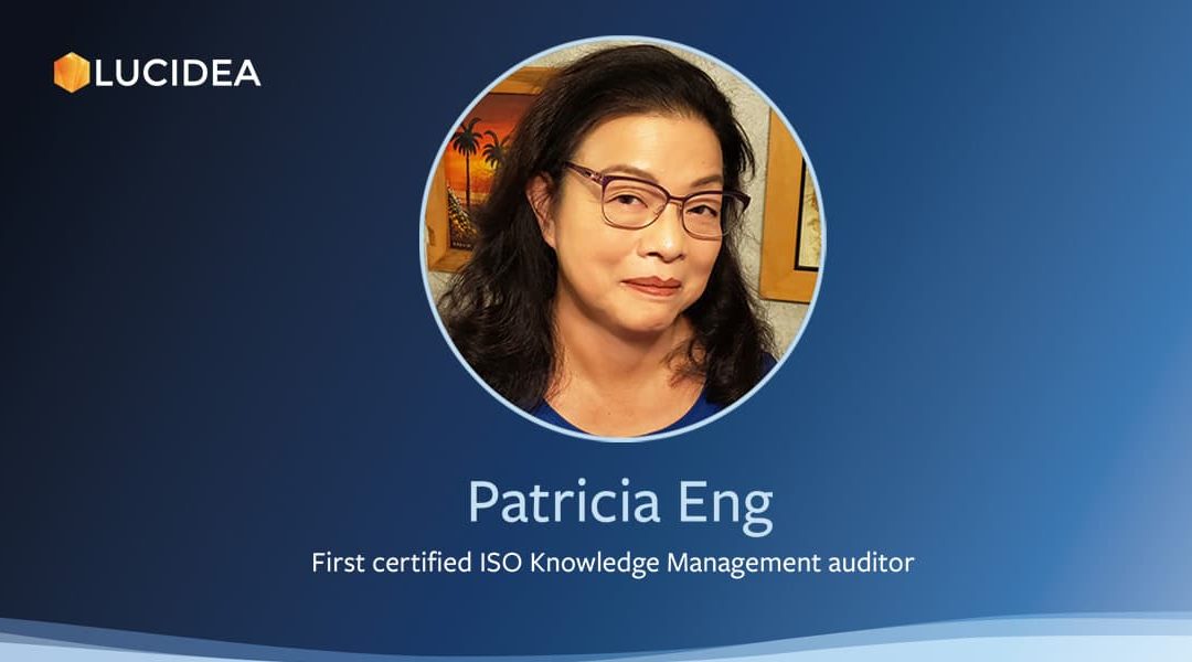 Lucidea’s Lens: Knowledge Management Thought Leaders Part 5 – Patricia Eng