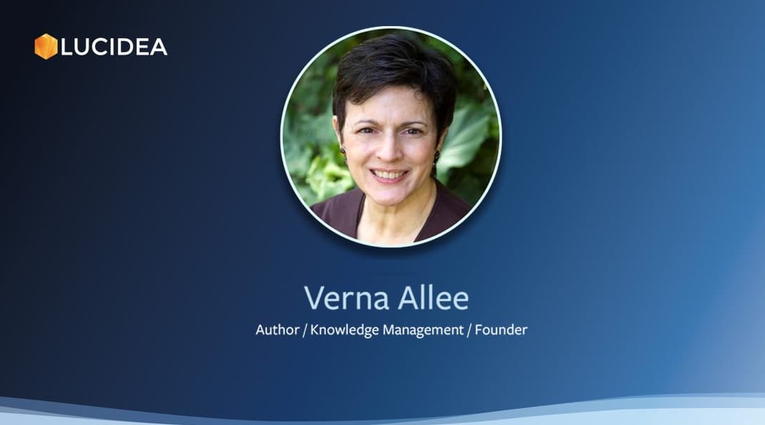 Lucidea’s Lens: Knowledge Management Thought Leaders Part 9 – Verna Allee
