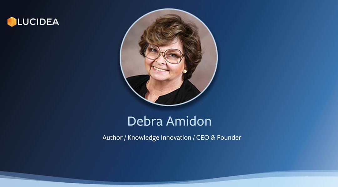Lucidea’s Lens: Knowledge Management Thought Leaders Part 10 – Debra Amidon