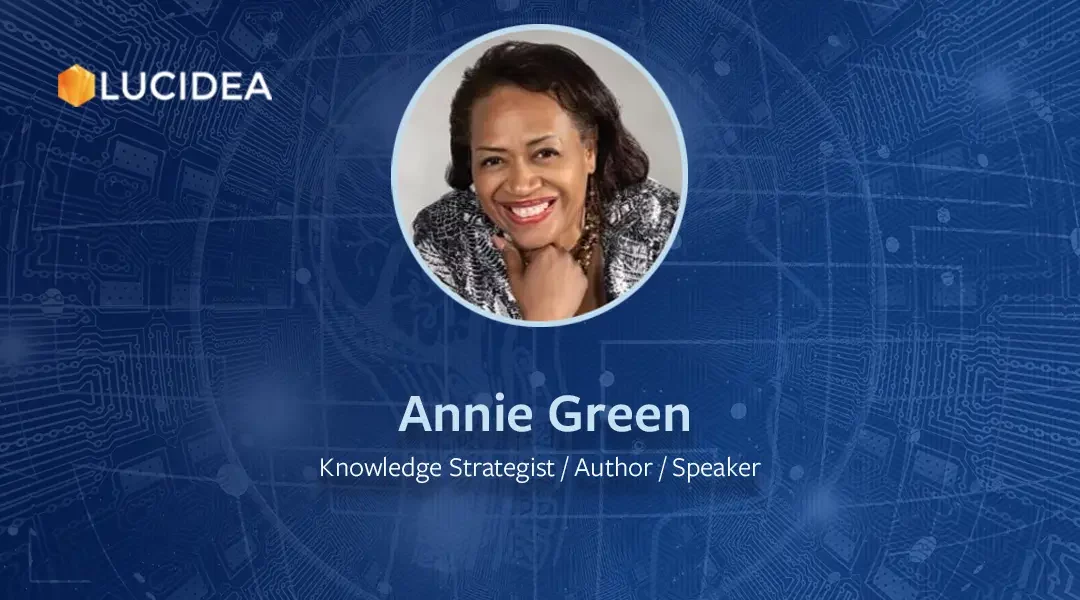 Lucidea’s Lens: Knowledge Management Thought Leaders Part 23 – Annie Green