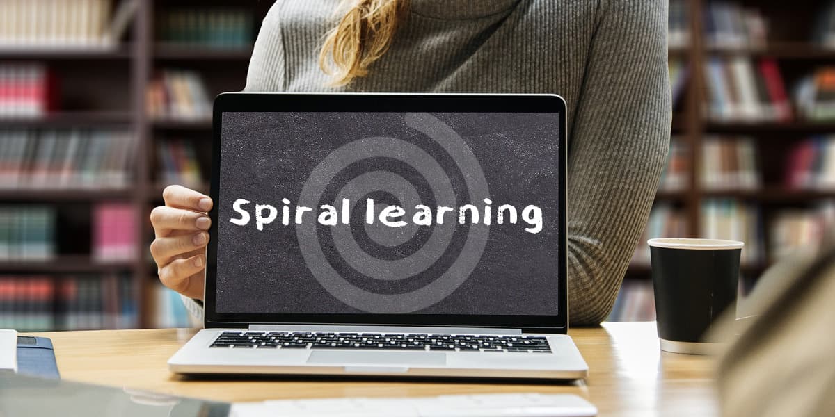 Using Spiral Learning in Instructional Design | Lucidea