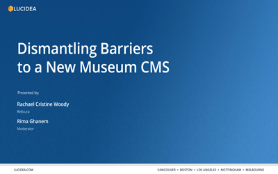 Dismantling Barriers to a New Museum CMS