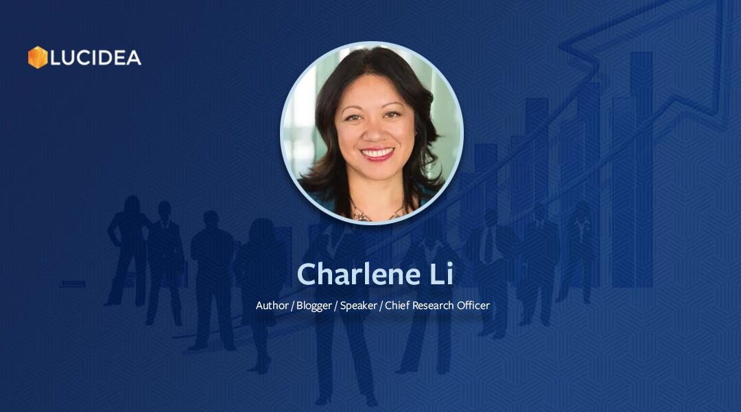 Lucidea’s Lens: Knowledge Management Thought Leaders Part 36 – Charlene Li