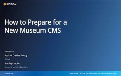 How to Prepare for a New Museum CMS