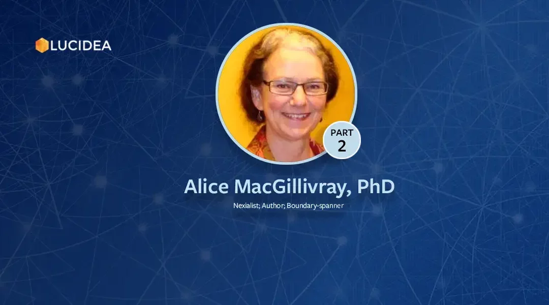 Lucidea’s Lens: Knowledge Management Thought Leaders Part 40 – Alice MacGillivray (2 of 2)