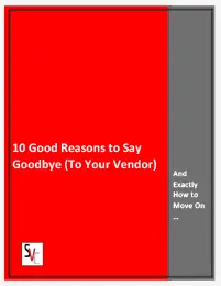 10 Reasons To Leave Your Vendor and (Exactly) How to Move on
