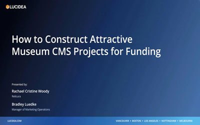 How to Construct Museum CMS Projects that Attract Funding