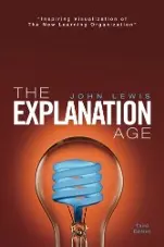 Book cover: The Explanation Age by John Lewis.