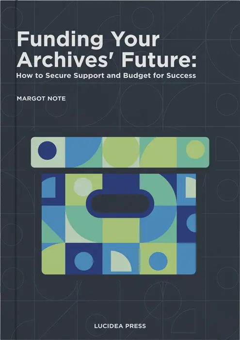 The-Discovery-Game-Changer---cover Book cover for Funding Your Archives' Future featuring a flat multicoloured Archives box illustration