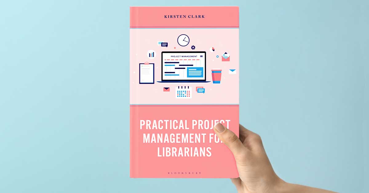 Interview with the Author: Kirsten Clark on Practical Project Management for Librarians