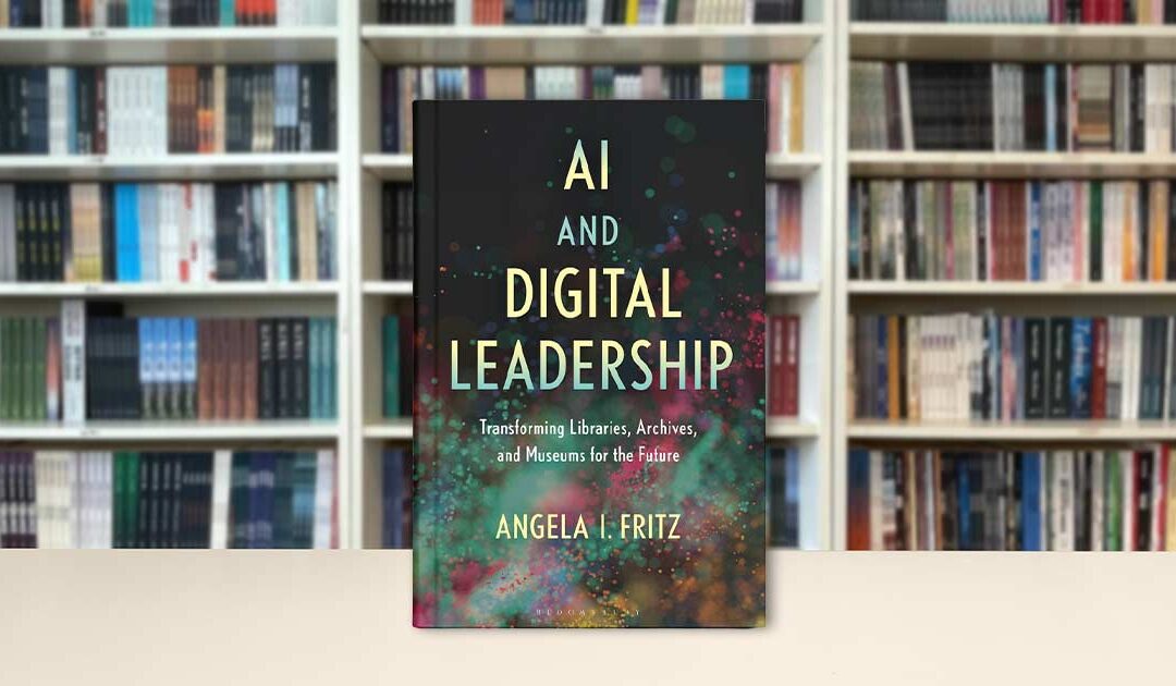 Interview with the Author: Angela Fritz on AI and Digital Leadership in the GLAM Sector