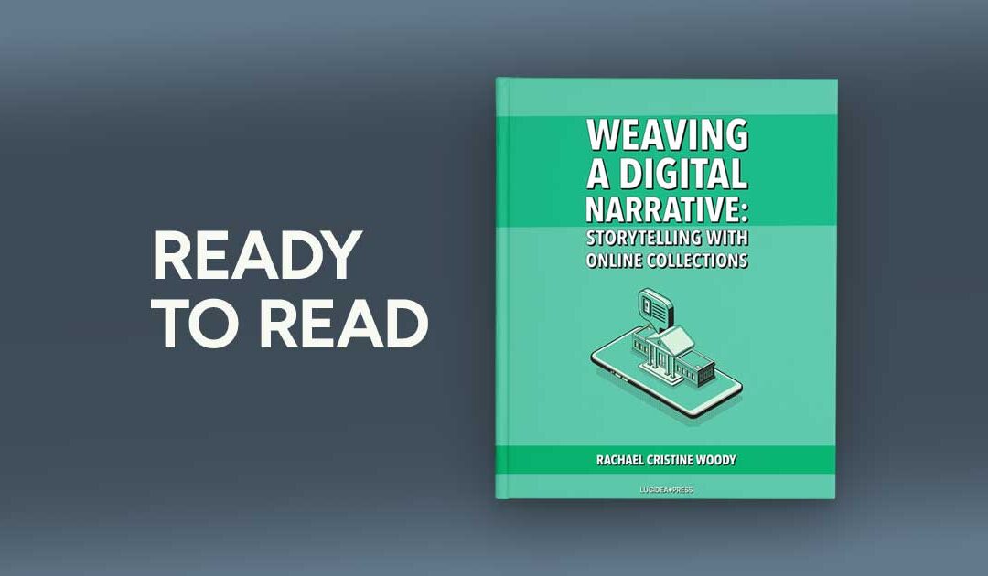 Ready to Read: Weaving a Digital Narrative: Storytelling with Online Collections