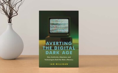 Interview with the Author: Ian Milligan on Averting the Digital Dark Age