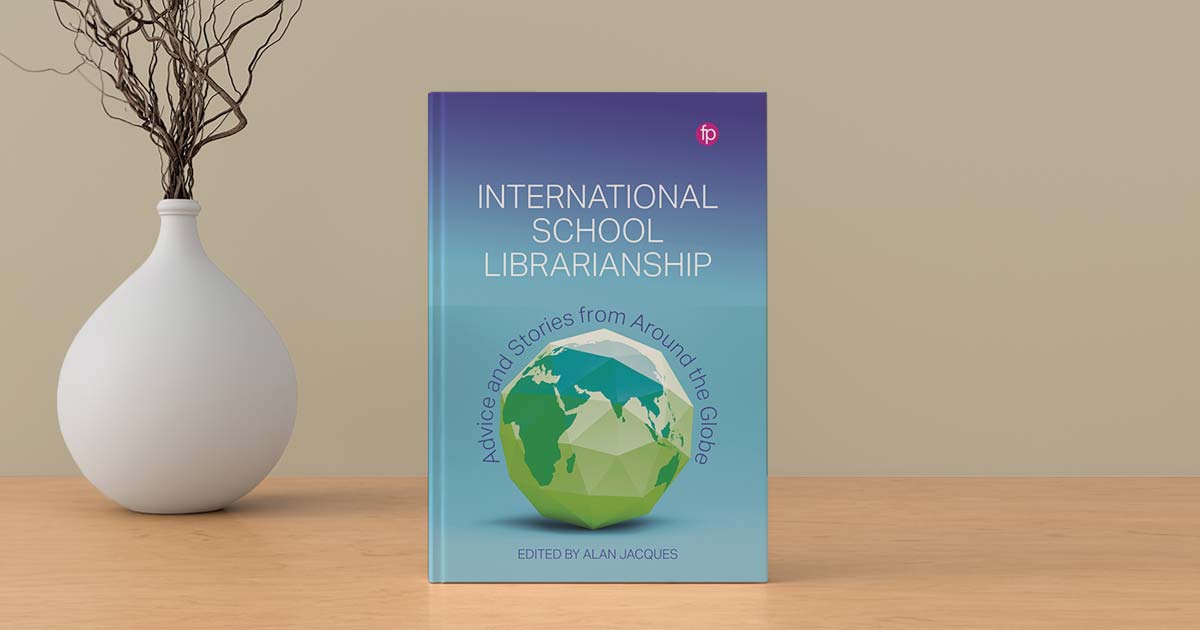 Book cover for International School Librarianship: Advice and Stories from Around the Globe by Alan Jacques