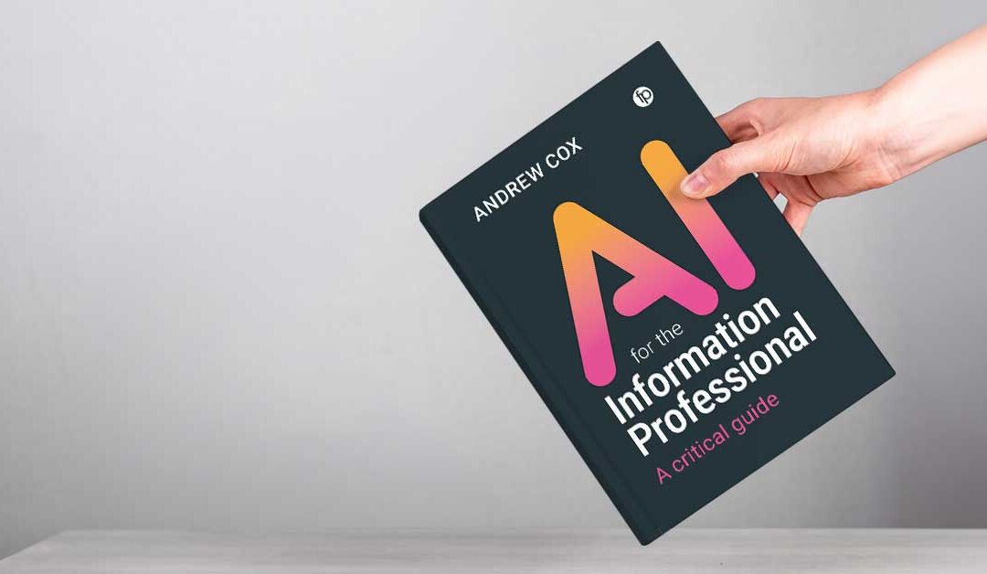 Interview with the Author: Andrew Cox on AI for the Information Professional