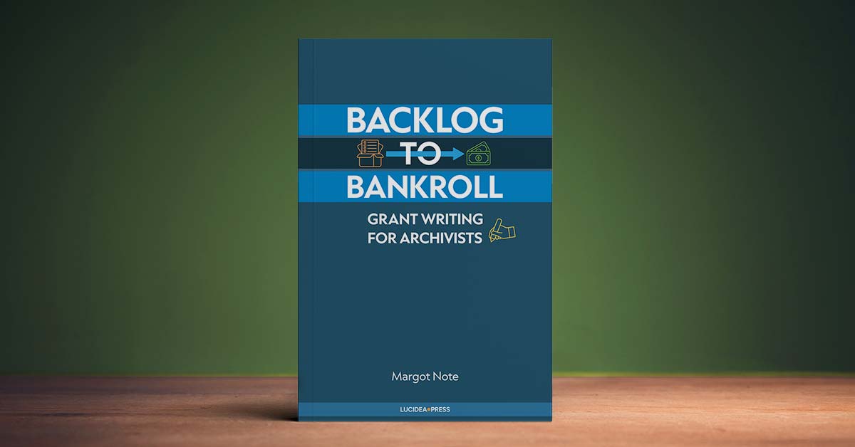 Ready to Read: Backlog to Bankroll: Grant Writing for Archivists 