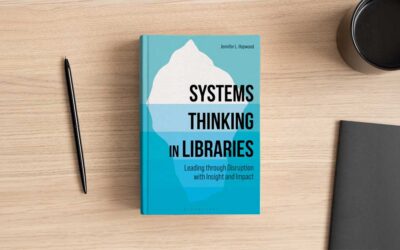 Interview with the Author: Dr. Jennifer Hopwood on Systems Thinking in Libraries